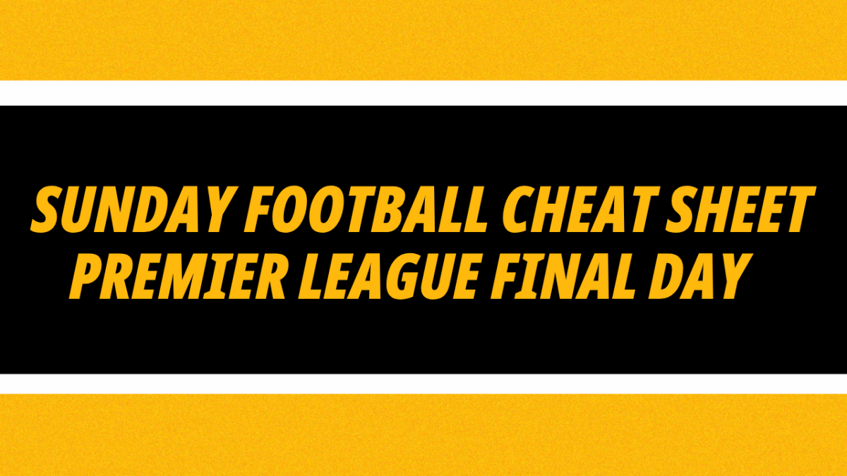 Image for Sunday football cheat sheet Premier League final day tips